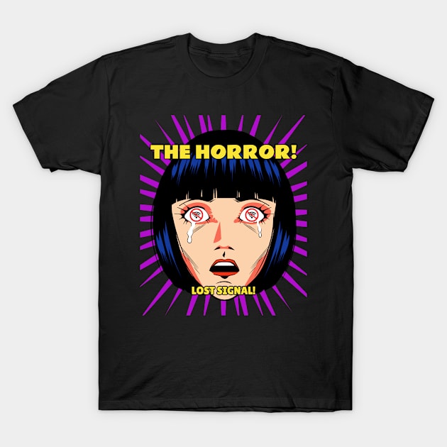 The Horror lost signal! T-Shirt by Sunny Day Tee Shop